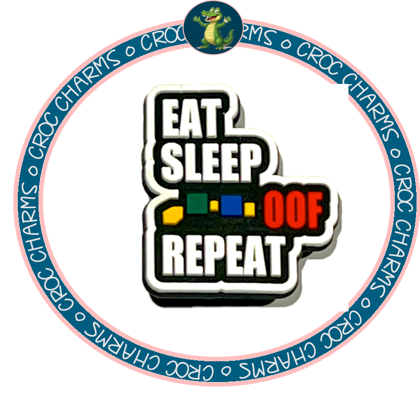 Eat - Sleep - OOF Repeat