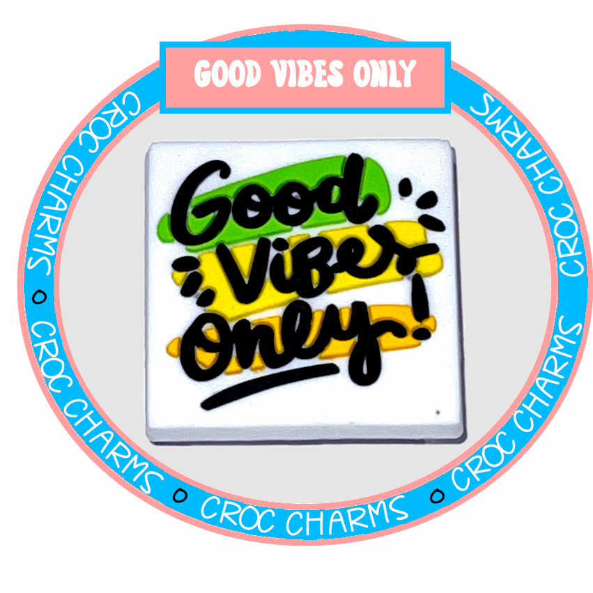 Good Vibes Only