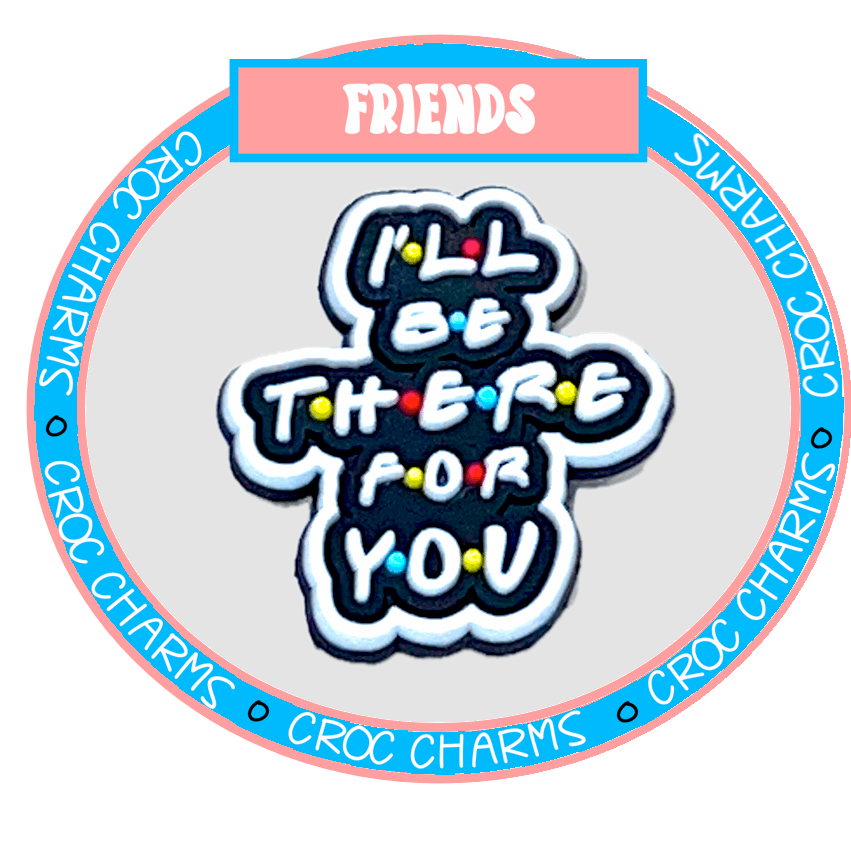 I'll be there for you