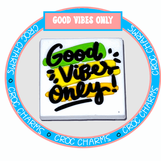 Good Vibes Only