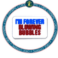 I’m Forever Blowing Bubbles