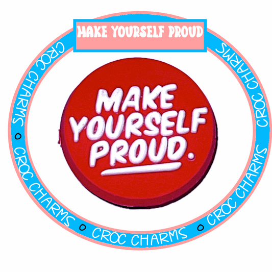 Make yourself proud